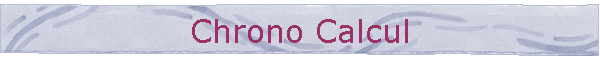 Chrono Calcul